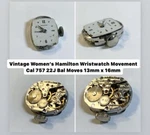Vintage Women Hamilton Wristwatch Movement Cal 757 22J Bal Moves 13MM X 16MM. Fixed Price $12.00.