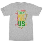 Juneteenth Not Like Us 1865 African American Unisex T-shirt. Fixed Price $17.99.