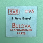 Genuine Bulova Part 95 Stem Guard 5AB 5AC 5AF 5AH 6AHC 6BA 6BD 6BE 6BK Nos. Fixed Price $10.00.