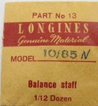 Longines 10.68N 10.68Z 10.85N 10LN 11.62 Balance Staff Watch Part #100/505. Fixed Price $17.95.